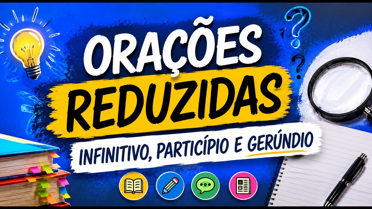 Orações Reduzidas - Infinitivo, Particípio e Gerúndio - Fácil I Português On-line