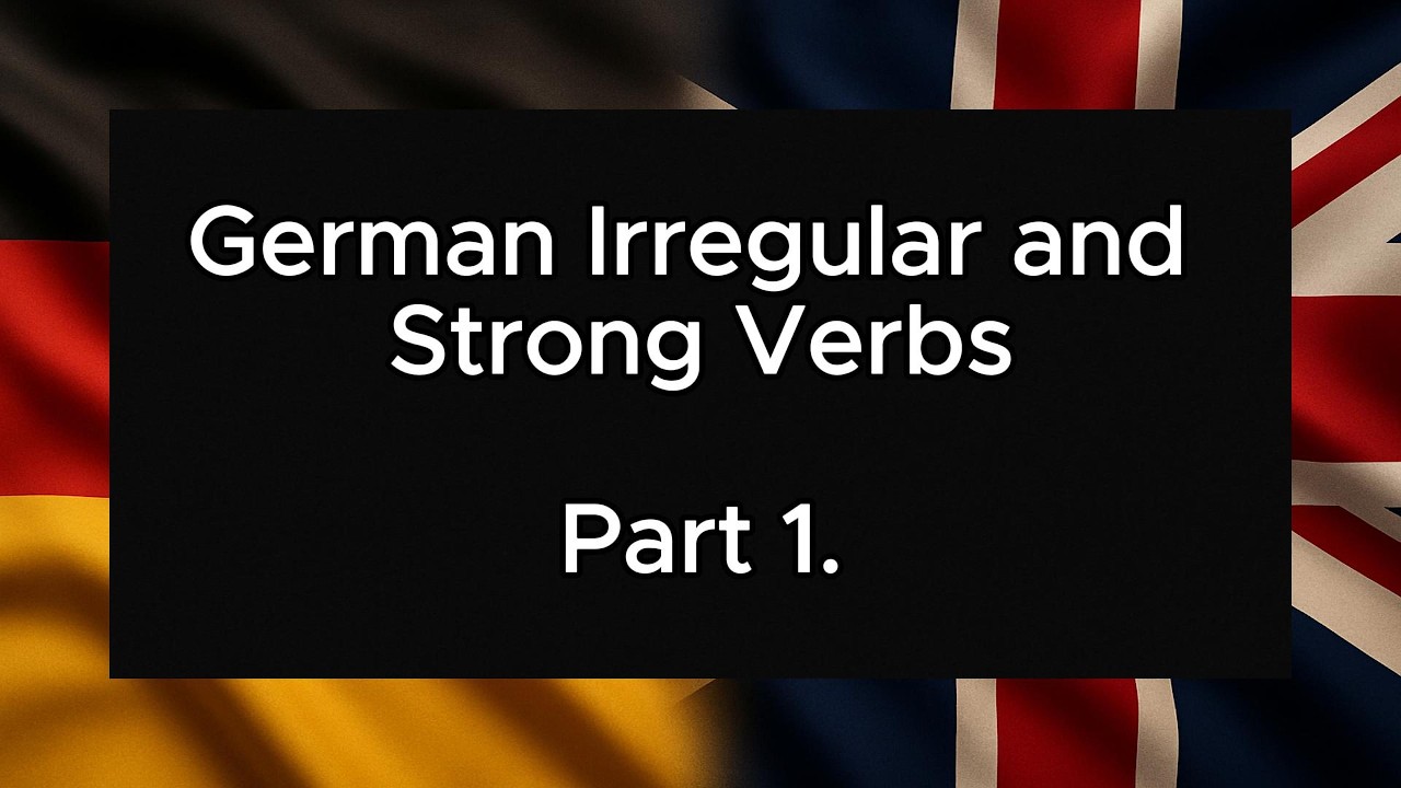 German Irregular and Strong Verbs Part 1.