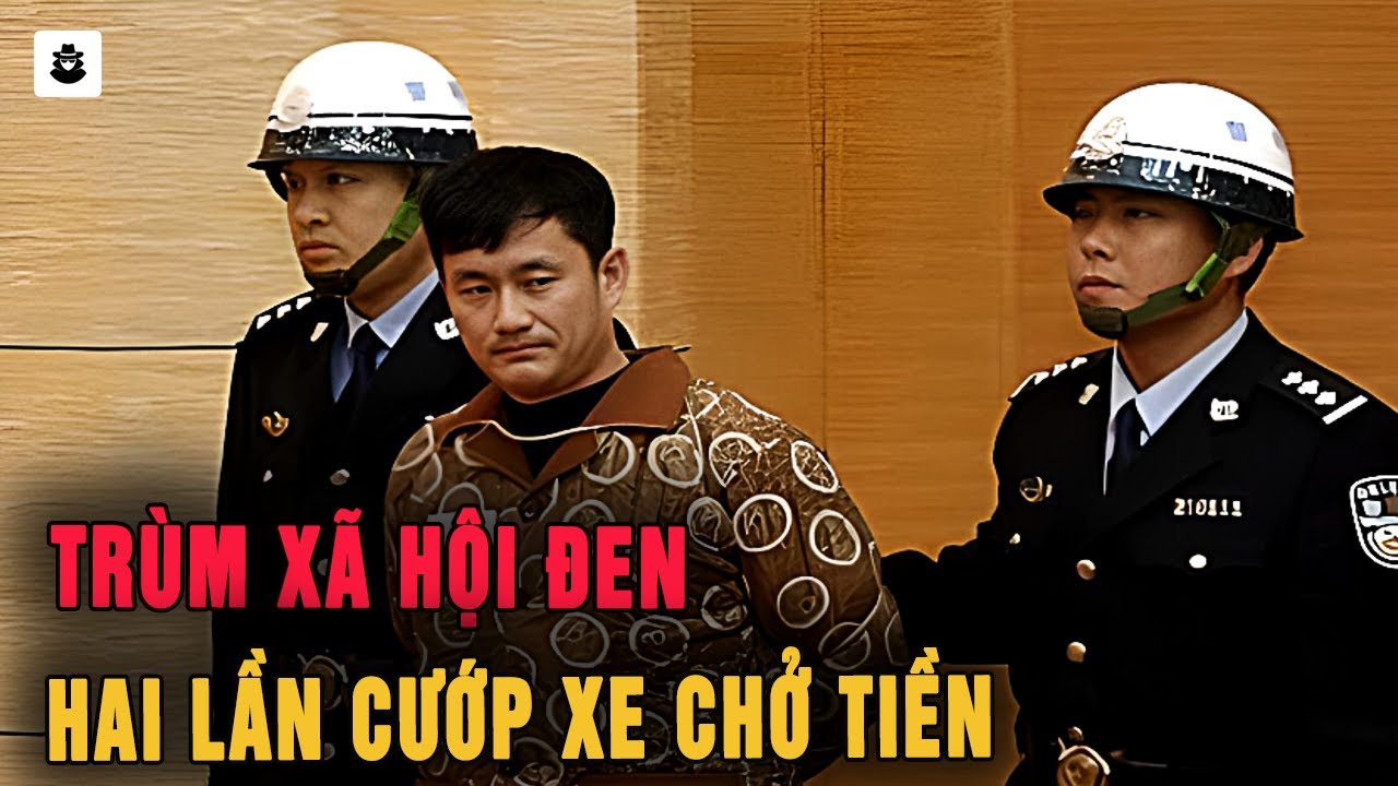 Trùm Xã Hội Đen 2 Lần Cướp Xe Chở Tiền - MÊ KỲ ÁN