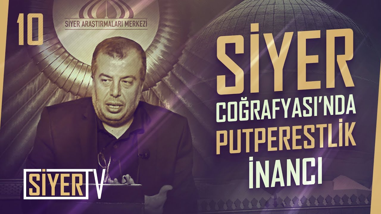 Siyer Coğrafyası&rsquo;nda Putperestlik İnancı | Prof. Dr. Adnan Demircan (10. Ders)