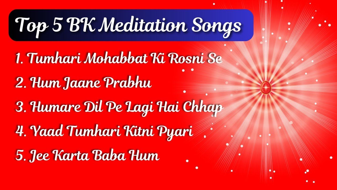Top 5 BK Yog Ka Geet Hindi Mein 2024 | Fearlessly Ranking The Top 5 BK Meditation Songs | BK Mantosh