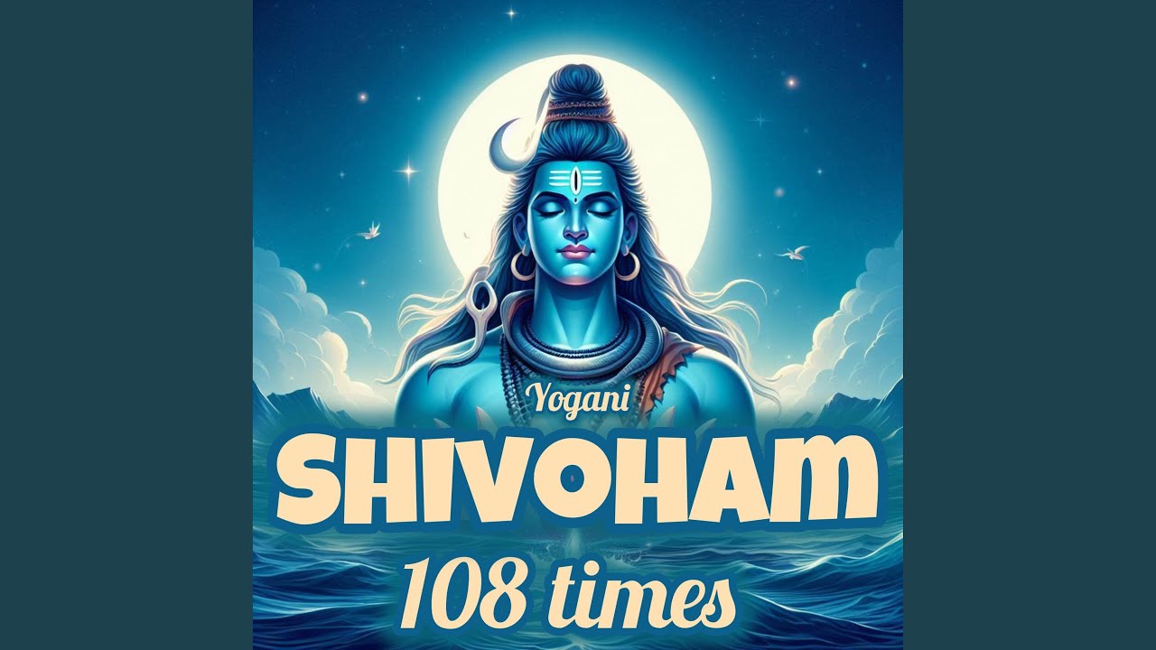 Shivoham peaceful chanting 108 times in female voice