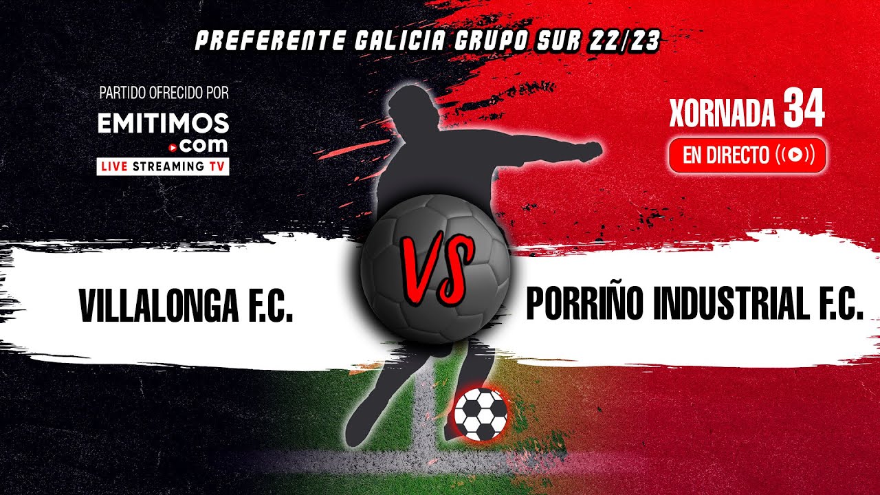 Villalonga F.C. - Porri&ntilde;o Industrial F.C. | Preferente Galicia Grupo Sur | Xornada 34