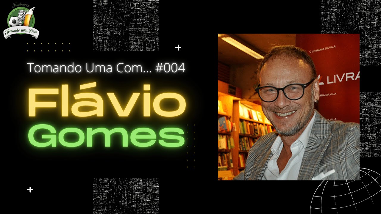 TOMANDO UMA COM... FLAVIO GOMES #004