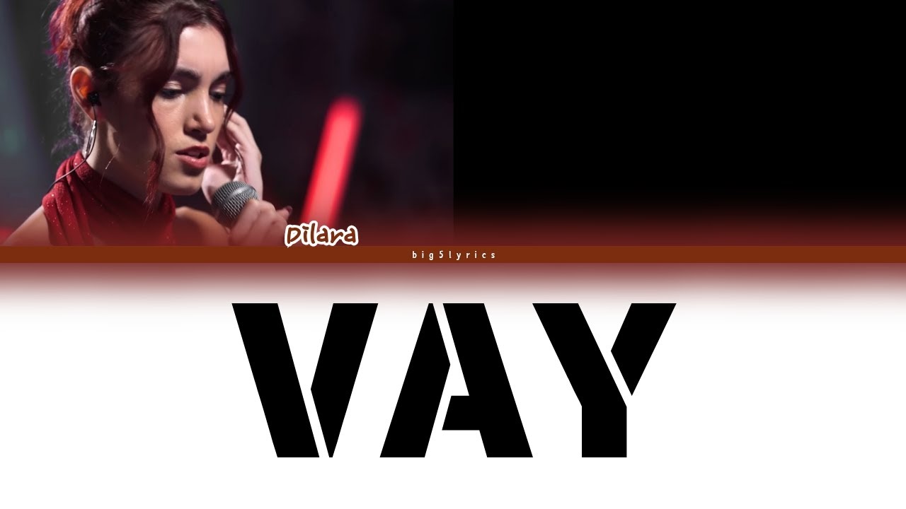 Big5 Color Coded Lyrics [Vay] //Dilara Bural//
