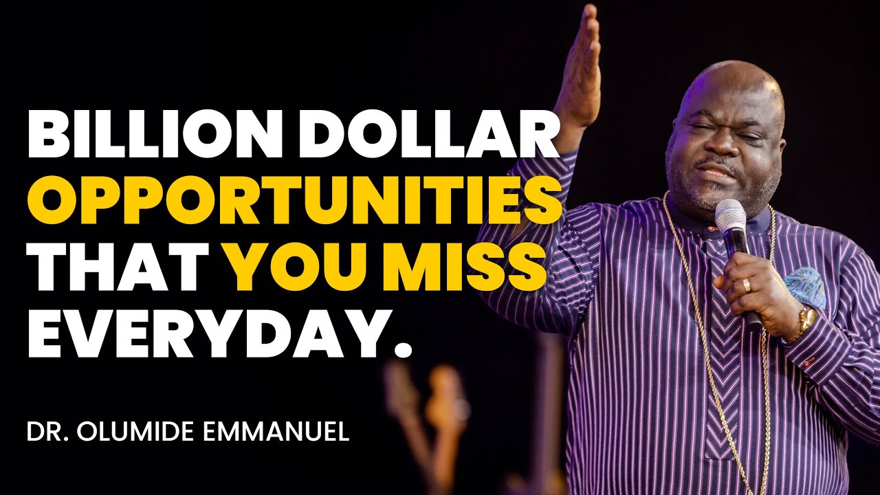 Don't Miss 2026. Everyday Opportunities That Can Make You Billions - Dr. Olumide Emmanuel