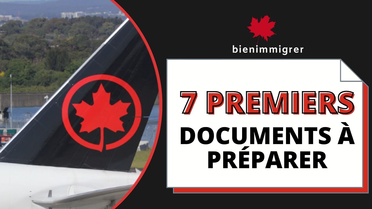 Immigrer au Canada : Les 7 premiers documents &agrave; pr&eacute;parer pour d&eacute;marrer ton projet d'immigration