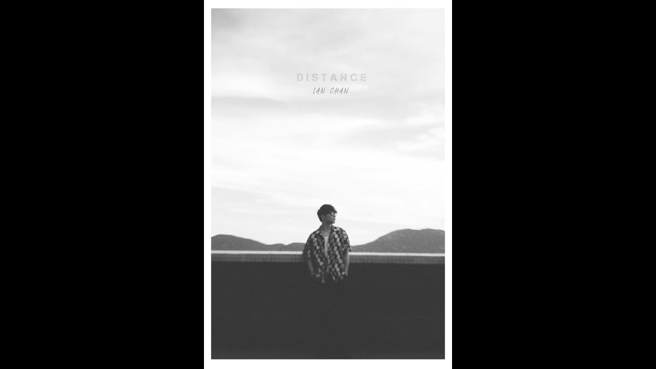 Ian Chan 陳卓賢 - Distance (Mandarin Version)