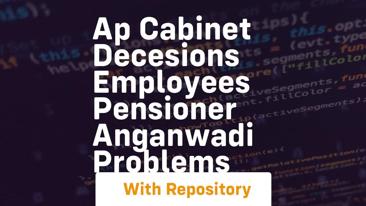 Ap cabinet decesions employees pensioner anganwadi problems