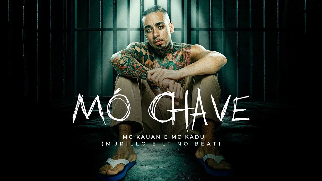 Mó Chave - MC Kauan feat MC Kadu, Murillo & LTnoBeat