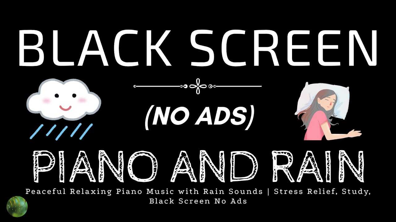 Peaceful Relaxing Piano Music with Rain Sounds | Stress Relief, Study, Black Screen No Ads