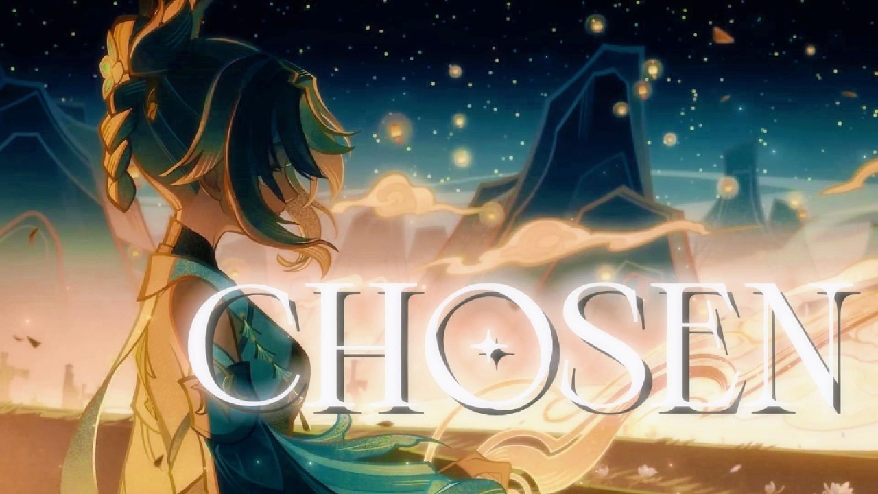 Chosen || Genshin Impact ⌈AMV/GMV⌋