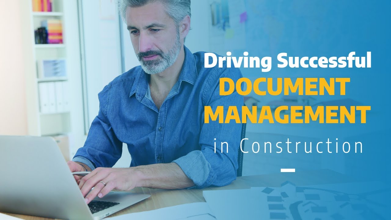 Driving Successful Document Management in Construction