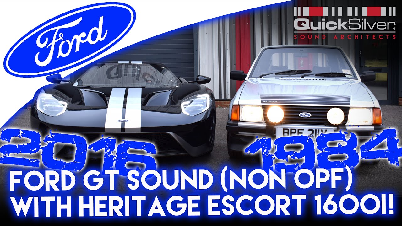 Ford GT Sound with Heritage Ford Escort RS 1600i and QuickSilver Exhausts #FordGT #EscortRS #Ford