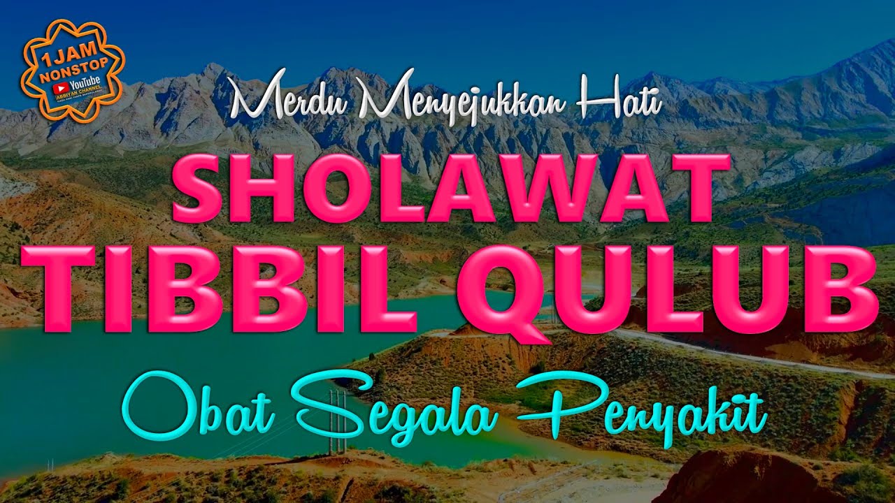 SHOLAWAT TIBBIL QULUB Sholawat Nabi Merdu Penenang Hati Dan Pikiran Penyembuh Sakit Jasmani Rohani