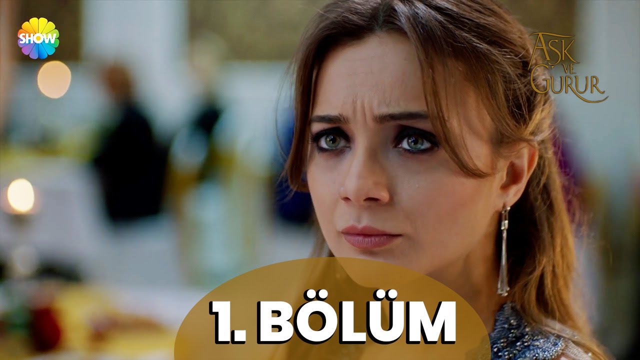 Aşk ve Gurur 1. B&ouml;l&uuml;m