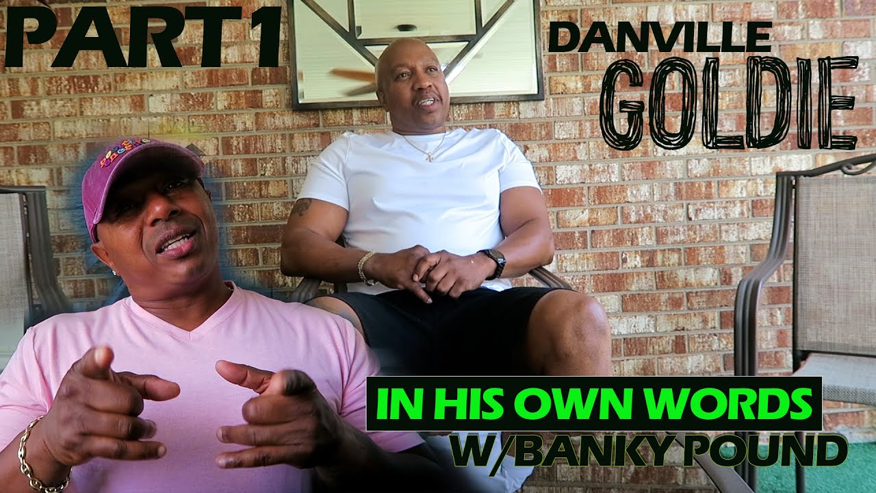 DANVILLE GOLDIE INTERVIEW: In His Own Words... (Part 1 of 3)