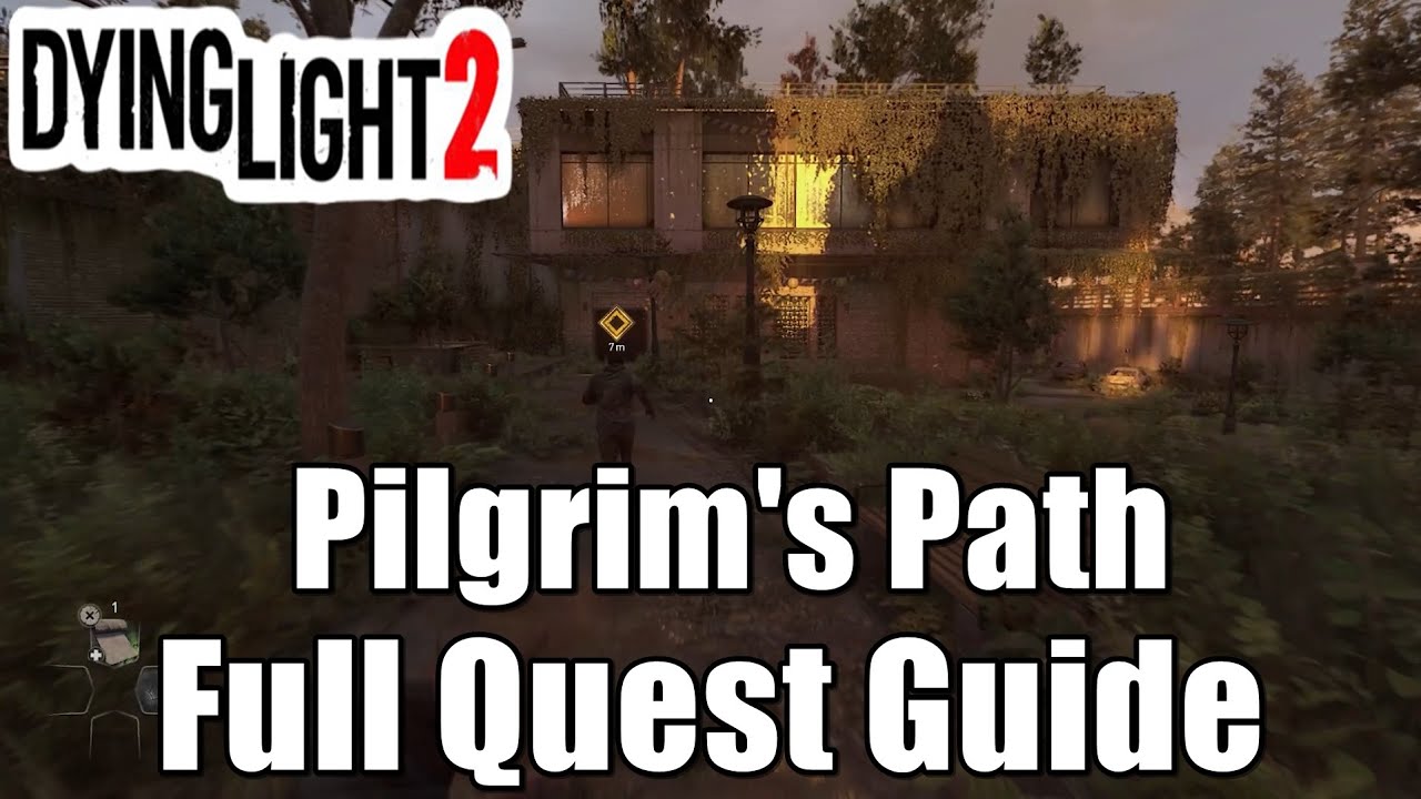 Dying Light 2 - Pilgrim's Path Full Quest Guide