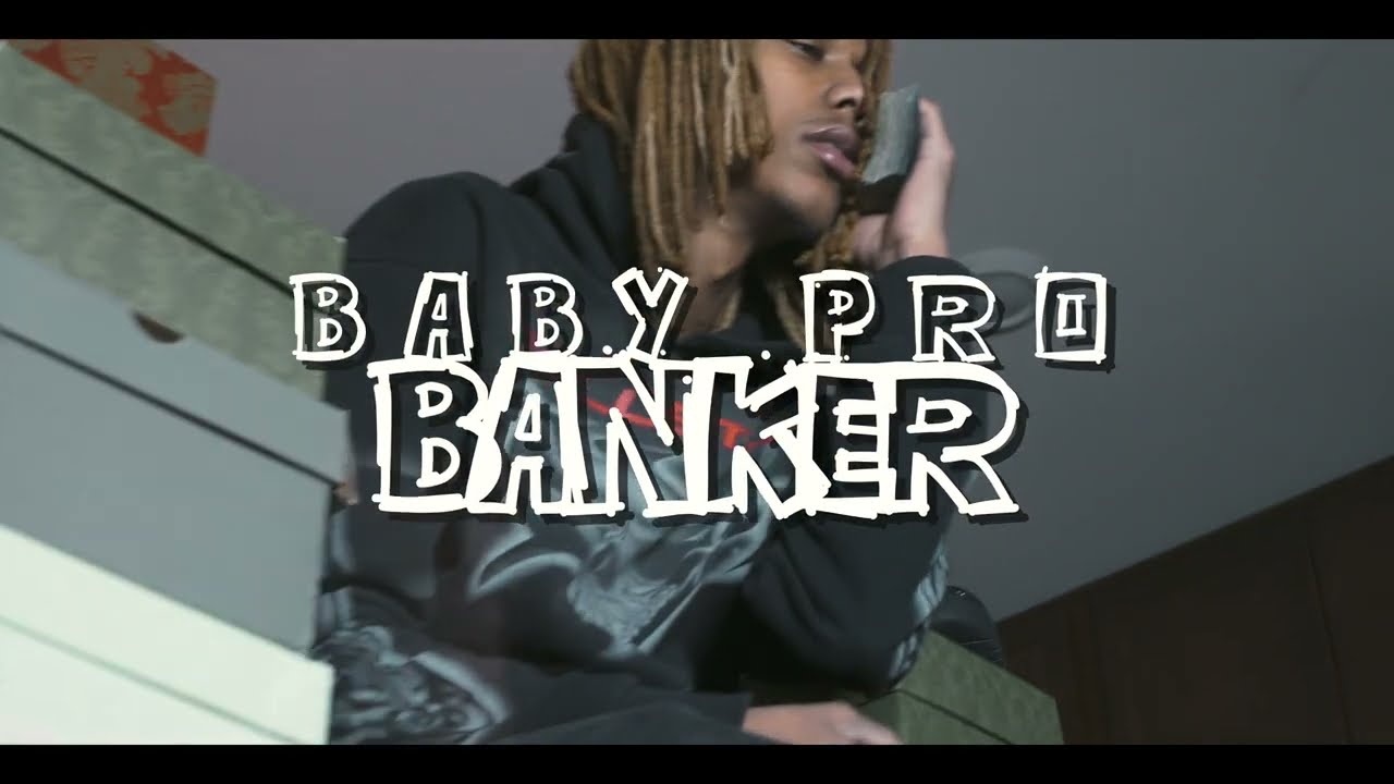 Baby Pro - Banker (Exclusive Music Video)