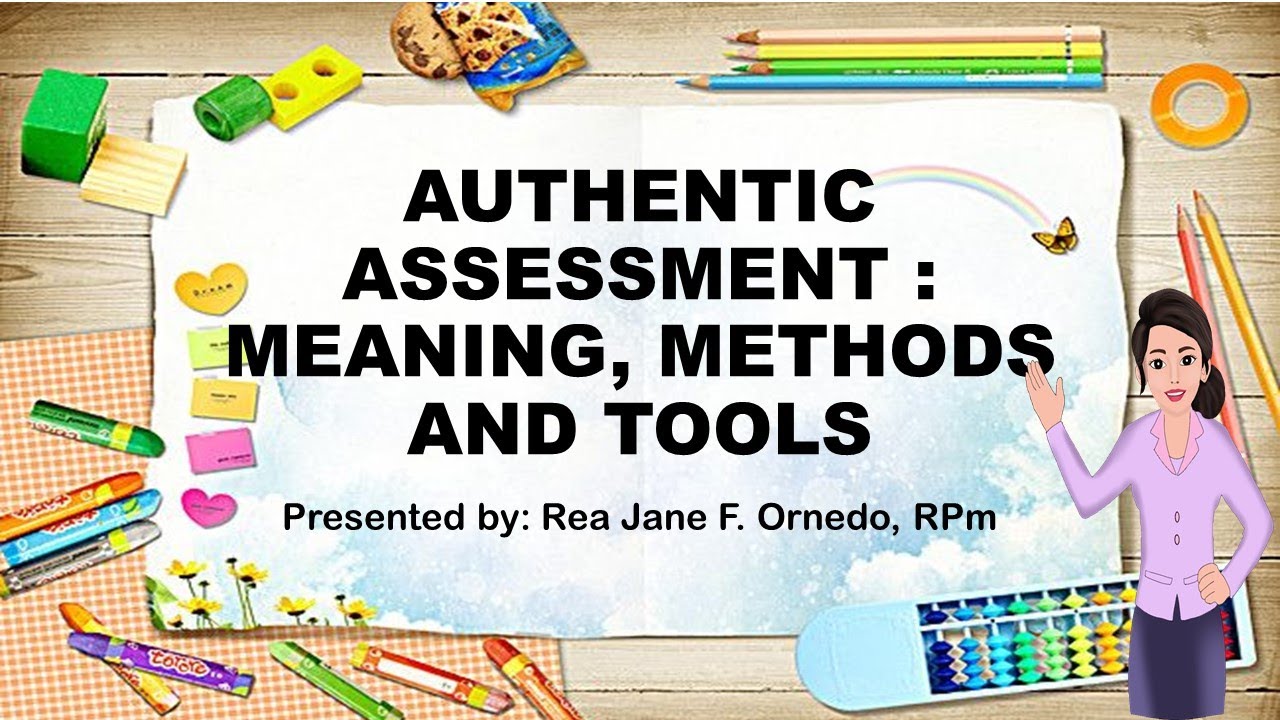 LESSON 4-AUTHENTIC ASSESSMENT : MEANING, METHODS AND TOOLS