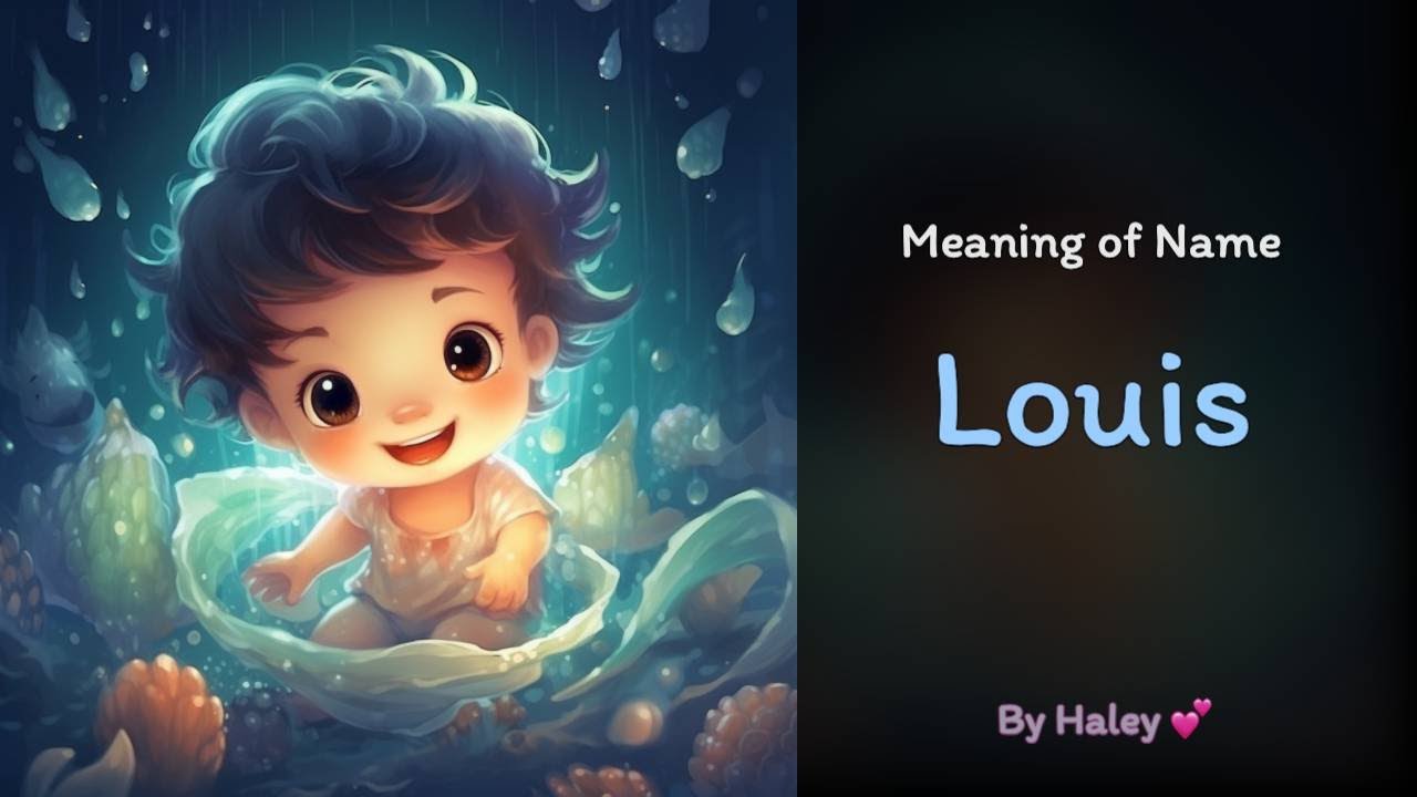 Meaning of boy name: Louis - Name History, Origin and Popularity