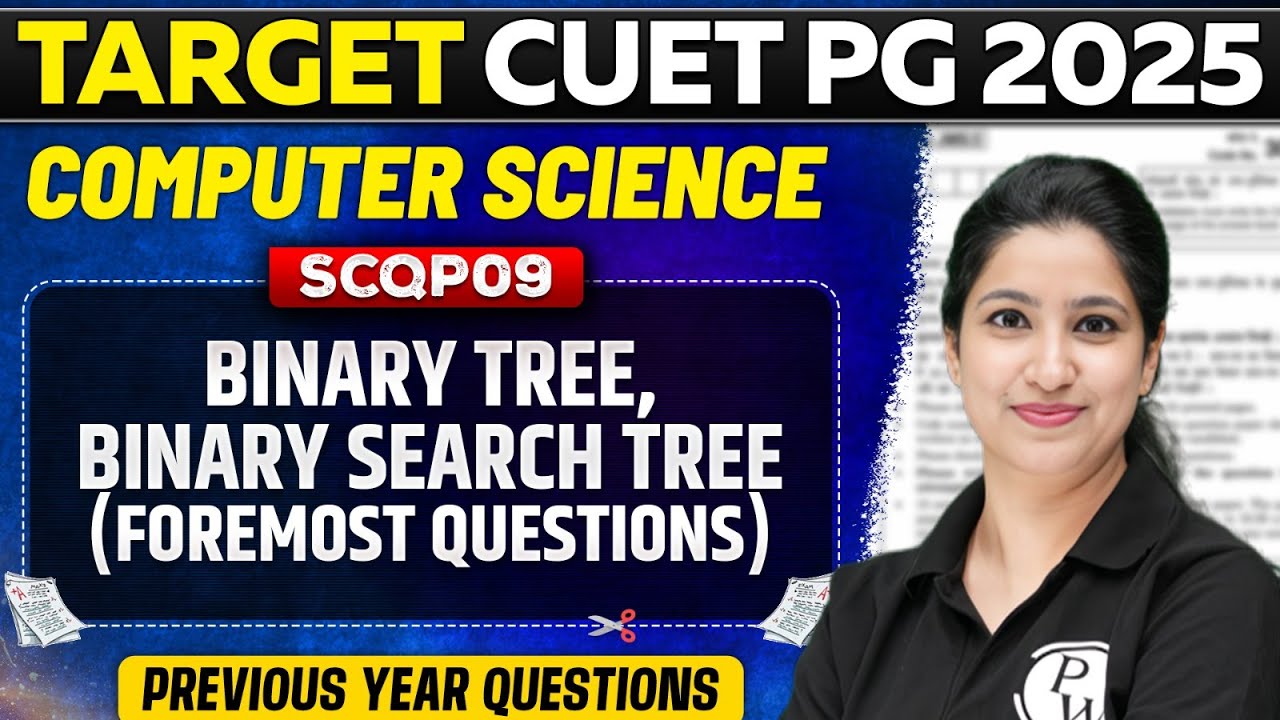 CUET PG 2025 Computer Science | Binary Tree & Binary Search Tree | Foremost Questions | PW
