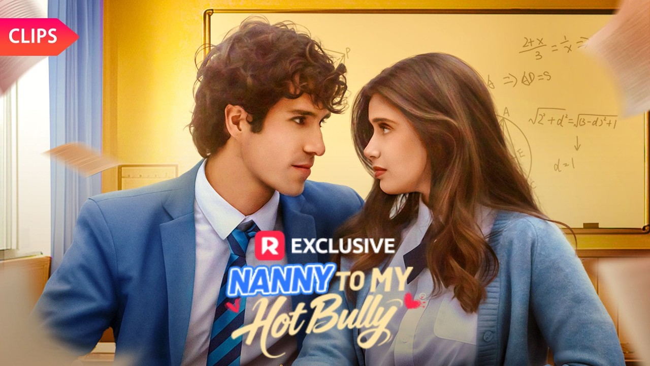 😳 Living with the Boy Who Bullied Her. | Nanny to My Hot Bully | ReelShort
