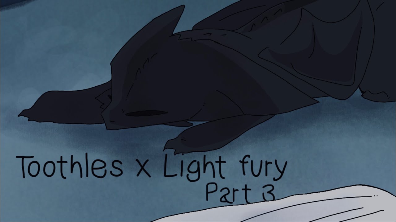 Toothless x light fury 3 /remember/