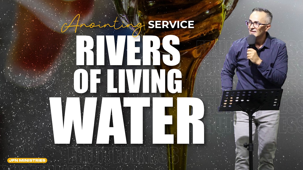 Rivers Of Living Water - Anointing (Part 2)