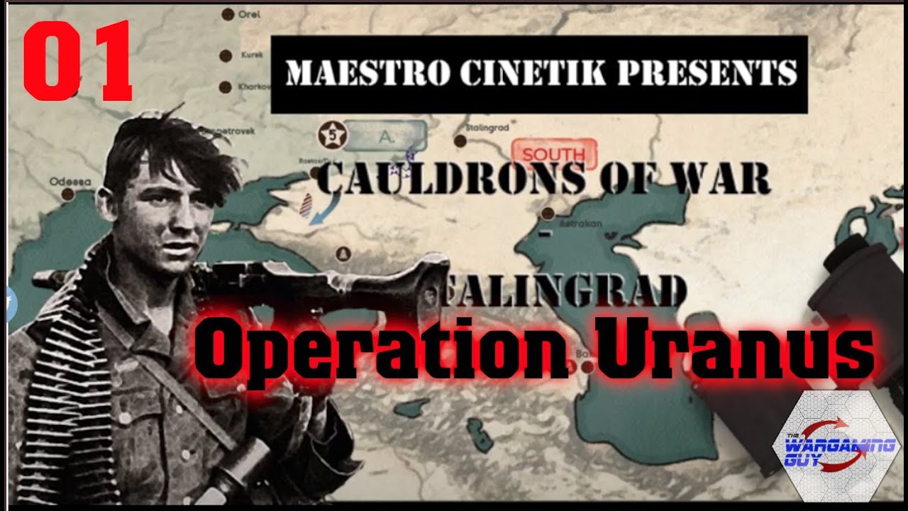 01 Cauldrons of War | Stalingrad  | Operation Uranus