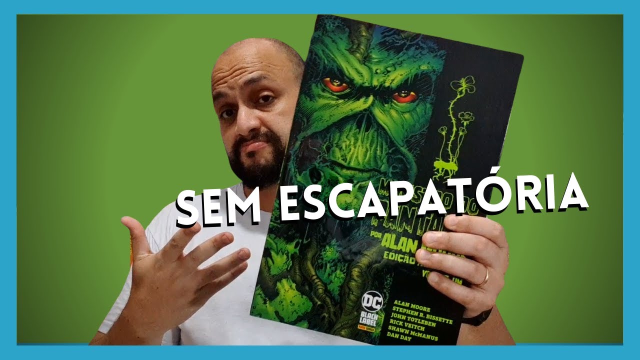 A SAGA DO MONSTRO DO PÂNTANO: Não tem como escapar!