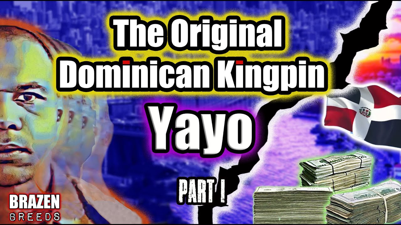 The Original Dominican Kingpin: Yayo, A Hustling Mastermind | Pt. 1 | Takeover of Washington Heights
