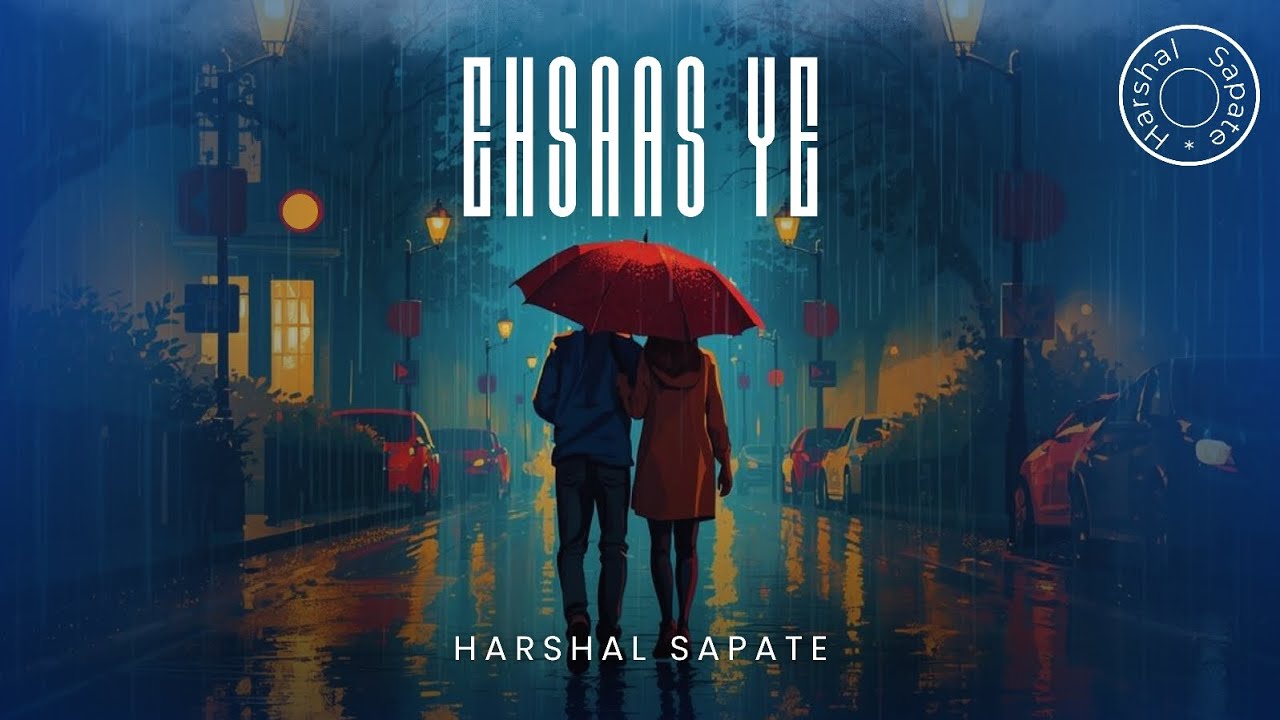 Ehsaas Ye – Official Music Video | Harshal Sapate | New Hindi Song 2026