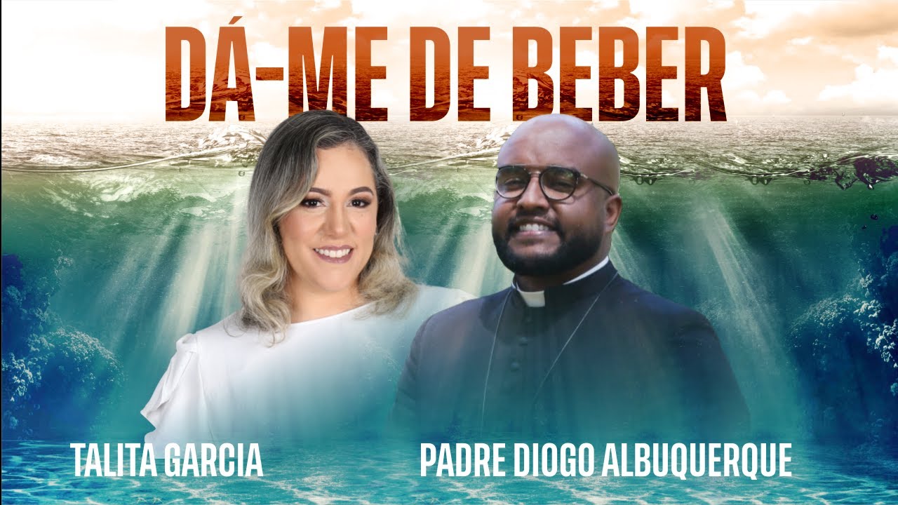 Talita Garcia, Padre Diego Albuquerque - Dá-Me de Beber