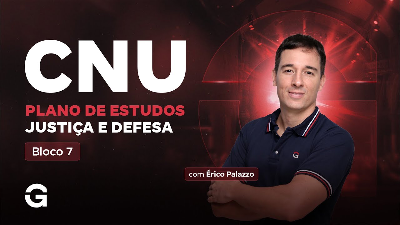 Concurso Nacional Unificado (CNU) | Plano de Estudos: Justiça e Defesa | Bloco 7