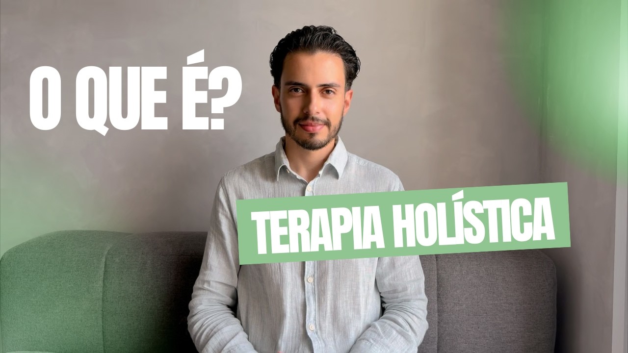 O QUE É TERAPIA HOLISTICA? | Arthur Terapeuta