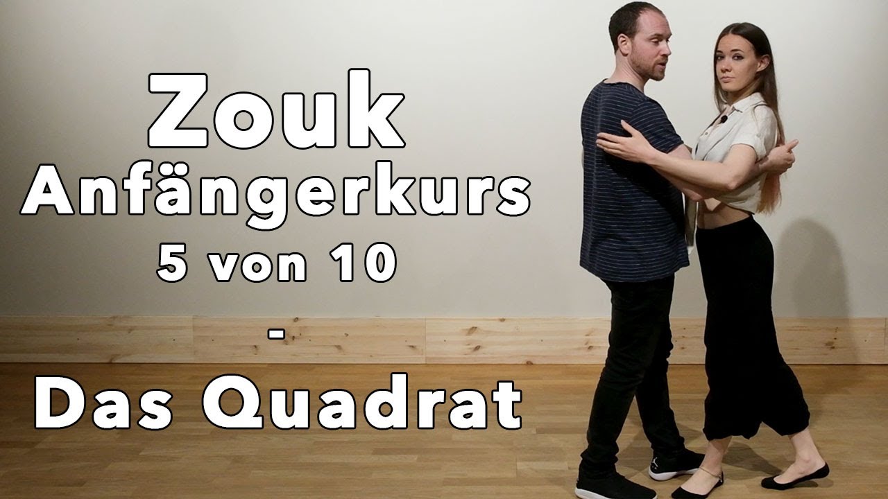 Das Quadrat - Zoukkurs für Anfänger - 5 von 10