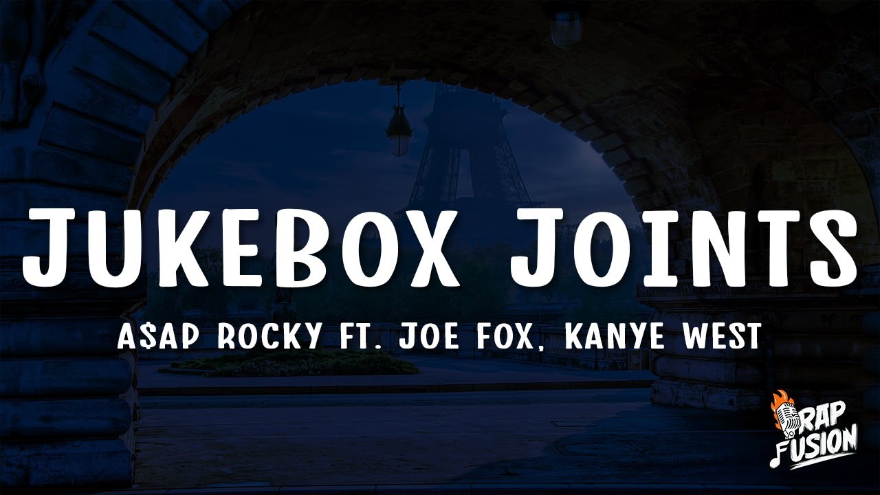 A$AP Rocky - Jukebox Joints (Lyrics) ft. Joe Fox, Kanye West
