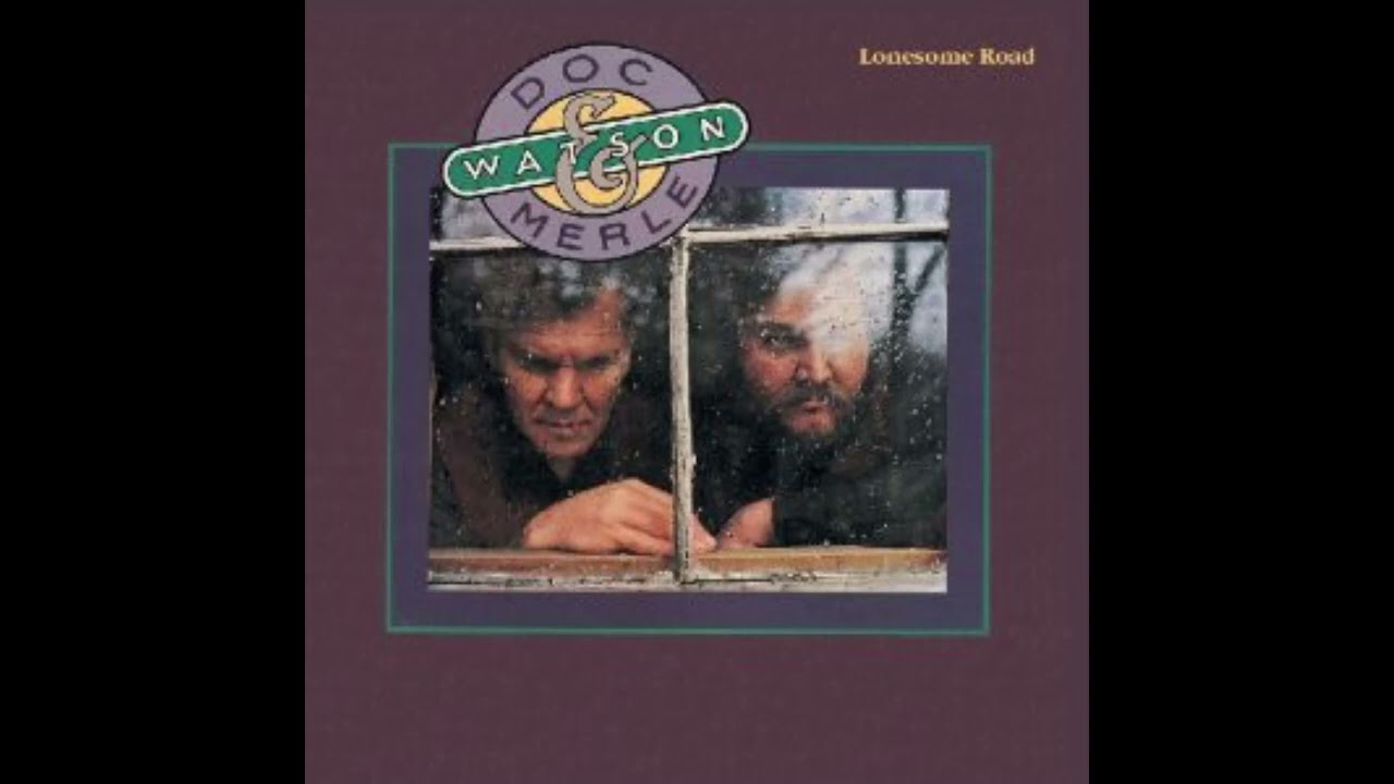 Doc & Merle Watson - My Creole Belle