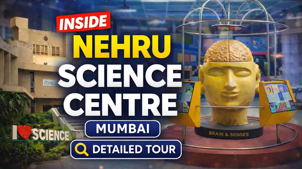 Nehru Science Centre Mumbai | Detailed Tour of India’s Biggest Science Museum