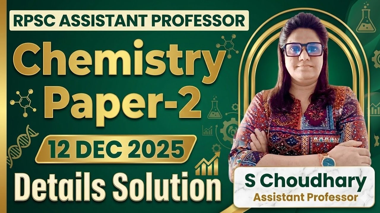 Details Solution  | RPSC Assistant Professor |  | Chemistry | 12 DEC 2025 | Paper 2