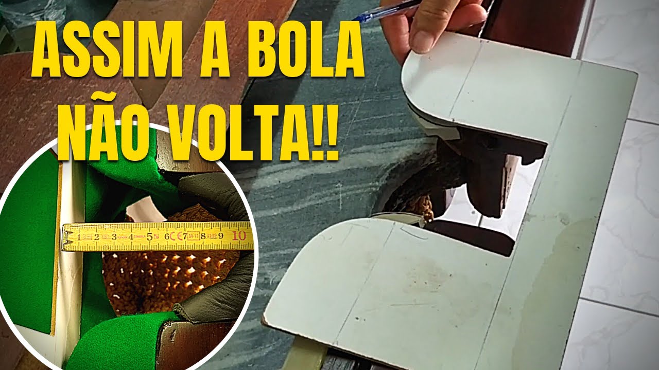 Gabarito pra caçapa do meio. Assim a bola não volta!!! Parte 1