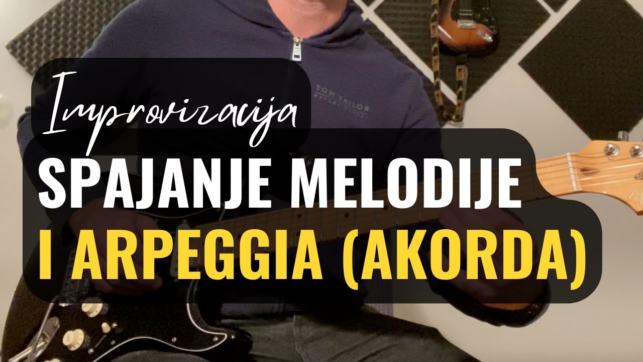 Spajanje melodije i akorda - kako improvizirati melodično na gitari