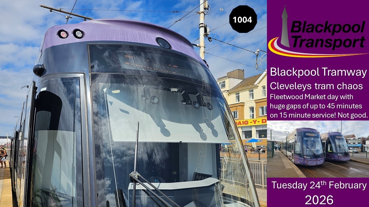 1004 - Blackpool Tramway: Cleveleys Total Tram Chaos on Market Day - Tuesday 24th February 2026