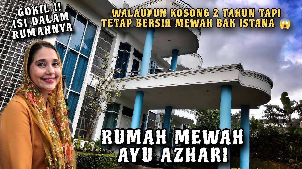 RUMAH MEWAH ARTIS AYU AZHARI KOSONG 2 TAHUN