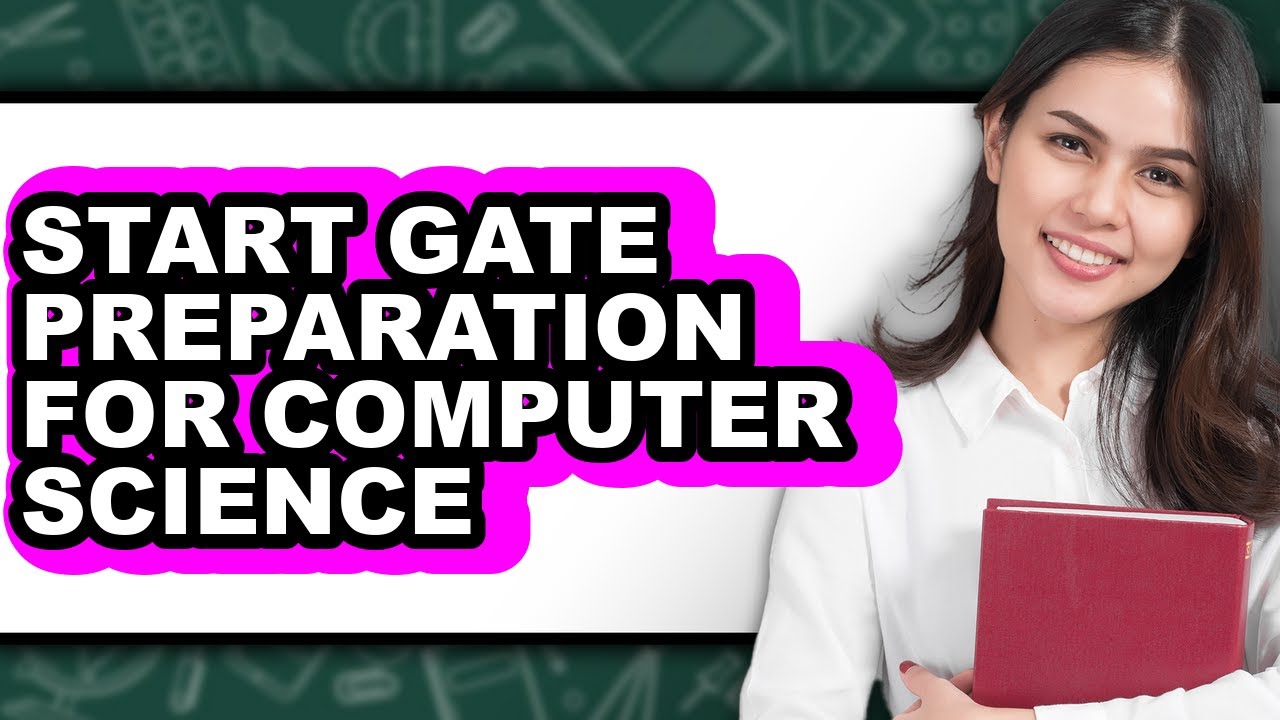How to Start Gate Preparation for Computer Science - Full Guide