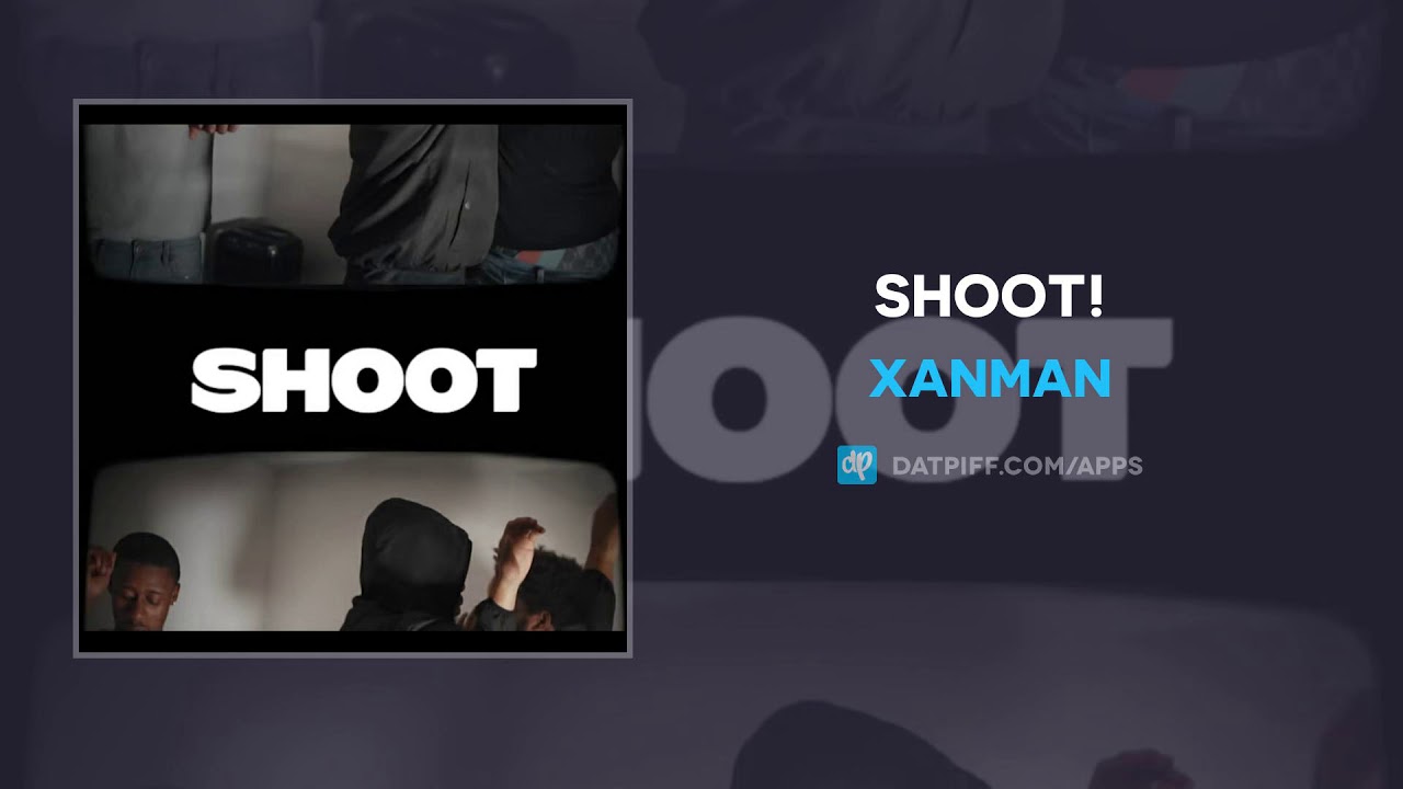 Xanman - SHOOT! (AUDIO)