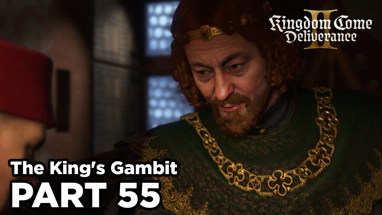 Kingdom Come Deliverence 2 - Playthrough - Part 55 - The King's Gambit