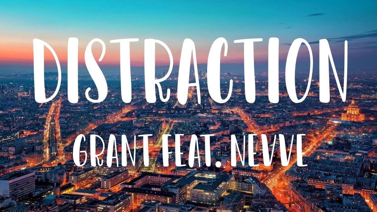 Grant - Distraction feat. Nevve (Letra - Lyrics)