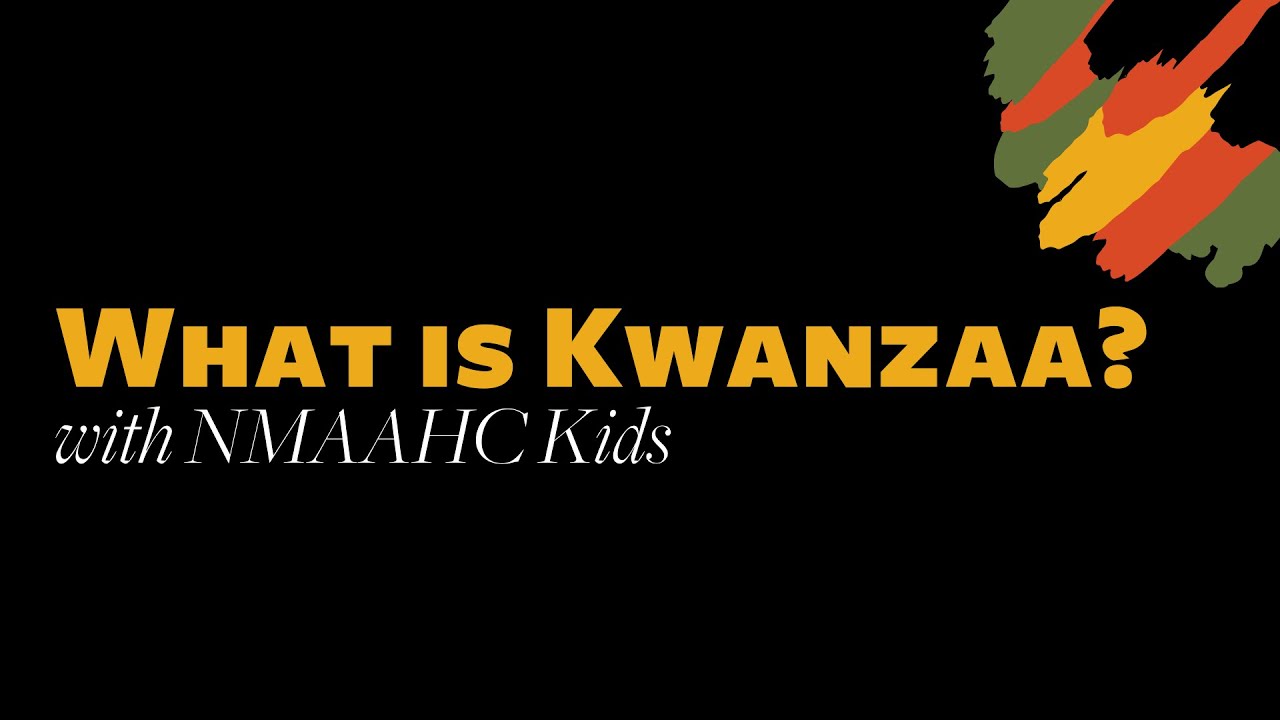 NMAAHC Kids Introduction to Kwanzaa